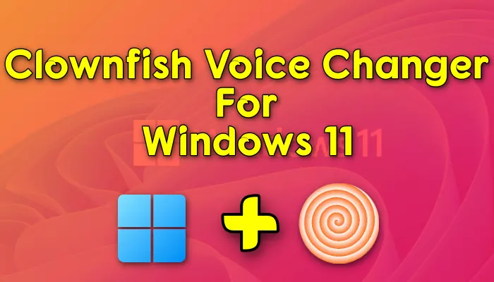 clownfish voice changer for windows 11